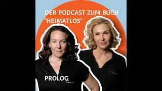 Prolog: «Heimatlos» - Der Podcast zum Buch