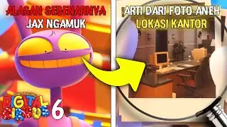 ARTI DARI FOTO KANTOR MISTERIUS, ALASAN SEBENARNYA JAX MARAH !! The Amazing Digital Circus Episode 6
