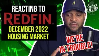 Real Estate Investor REACTS to Redfin's December 2022 Market Update!