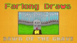 &Omega; Farlong Draws | Dawn of the Grave &Omega;