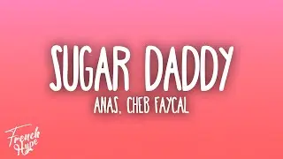 Anas - Sugar Daddy Ft. Cheb Faycal