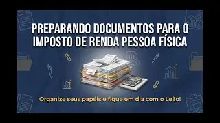 Preparando documentos para o Imposto de Renda