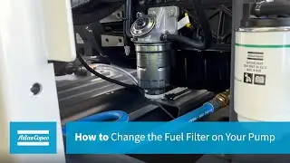 Step-by-Step Fuel Filter Change for your Pump (Atlas Copco PAC F44 and F66 Pumps)