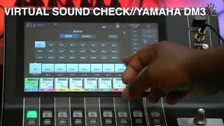 Virtual Sound Check with Yamaha DM3