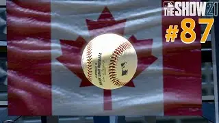 I LOVE CANADA! | MLB The Show 21 | Road to the Show #87