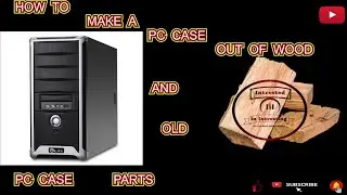 How to Make a pc  case out of wood part 1