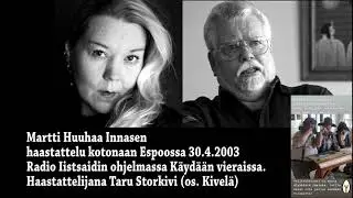 Martti Huuhaa Innasen haastattelu 30.4.2003