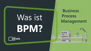 Was ist BPM? Was ist eine BPM-Software in 1:47 Minuten einfach erkl&auml;rt | Business Process Management