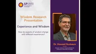 SPJIMR CWIL's 6th Wisdom Research Presentation by Dr Howard Nusbaum