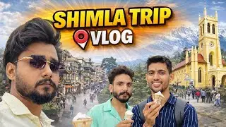 Shimla Trip Vlog | Complete Travel Guide, Mall Road, Snowfall & Scenic Views | Himachal Pradesh
