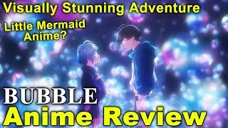 Bubble Anime Review!  More Than Anime Little Mermaid? Attack on Bubbles!