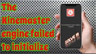 The Kinemaster engine failed to initialize problem solved Bangla | 100% working tricks.
