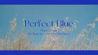 DJ Okawari - Perfect Blue Piano Cover 피아노 커버