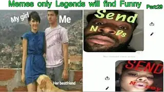 Memes only Legends will find Funny | v29