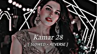 Kamar 28 || lofi song || bhojpuri song &times; slowed reverb &times; [ Amit lofi 75 ] video #trending