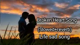 🥀 Broken heart 💔🔥 Very Emotional love song | Full sad 😭😭 Mood off song 💔😢 | Fake love 💔🥀 Lofi song