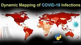 Dynamic Mapping of the Progression of COVID-19 using Python Programming