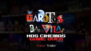 Teaser Garotos da Vila Nos Cinemas Game Over