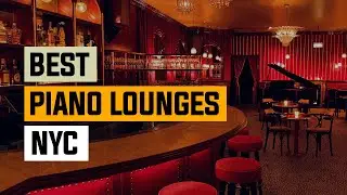 Best Piano Bars in New York City