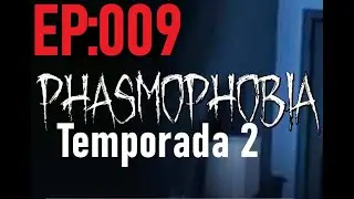 Grabaciones -Capítulo 9T2- Phasmophobia