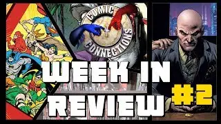 Comic Connections - Week in Review #2 - 22nd November 2017
