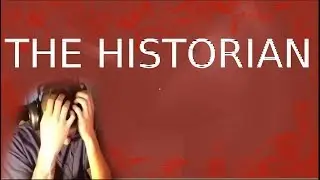 The Historian (oh boy)  - Notes to Dev at the end...
