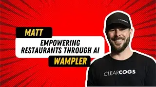 Matt Wampler Empowers Restaurant Through AI with a Huge Announcement | Digital Hospitality