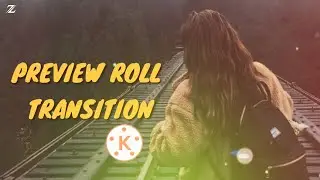How to make Cinematic preview roll transition effect in kinemaster - kinemaster editing