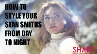 How to Style Your Stan Smiths from Day to Night | SHAPE