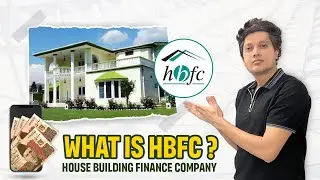 How to Get a Home Loan from House Building Finance Company | what Is HBFC?