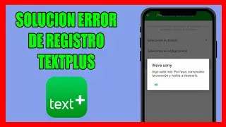 Solucion de error Textplus[Algo Salio Mal.Por favor, compruebe la conexion vuelva a intentarlo] 2025