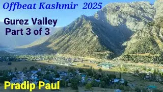 Offbeat Kashmir: Gurez Valley 2025, Part 3 of 3