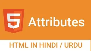 Tags and attributes -  html tutorial in Hindi/Urdu - class 05