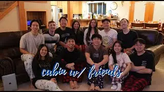 cabin w/ friends