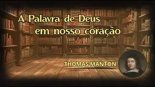 A Palavra de Deus em nosso coração - Thomas Manton (Audiobook)