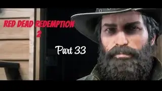 Red Dead Redemption 2 Walkthrough Part 33(Non commentary)