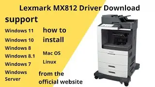 Lexmark MX812 Driver Download and Setup Windows 11 Windows 10,Mac 13, Mac 12, Mac 11