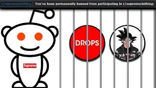 Banned from Reddit (w/ Supreme Drops)