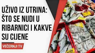 [UŽIVO] iz Utrina: Što se nudi u ribarnici i kakve su cijene