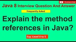 Explain the method references in Java? | JAVA 8 Interview Question