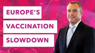 Europe's Vaccination Slowdown Impact on Market Sentiment | Morning Markets