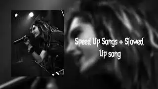 Speed Up Songs + Slowed Up Song || Lee Hannie|| pt. 2