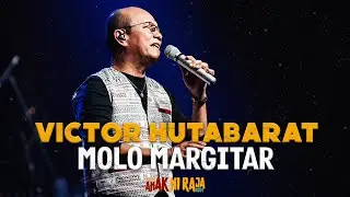 VICTOR HUTABARAT - MOLO MARGITAR  ( Live Konser Anak Ni Raja 2024 )