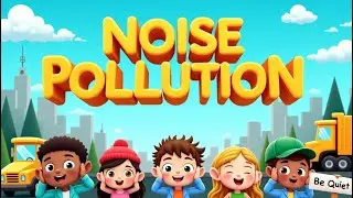 Noise Pollution for Kids | Causes, Effects & Solutions | @funtooze#noisepollution