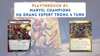 Playthrough #1: Marvel Champions - đánh bại Drang Expert trong 4 turn
