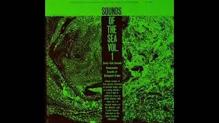 Sounds of the Sea, Vol. 1 - Underwater Sounds of Biological Origin