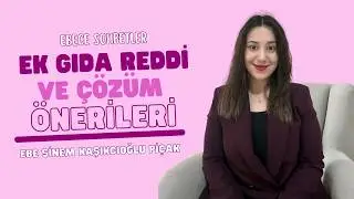 EK GIDA REDDİ NEDEN OLUR? NELER YAPILABİLİR? #ebeesineem