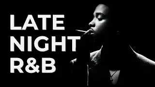Late Night Ambient R&B &ndash; Soft Neo Soul Music for Quiet Nights