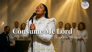 Consume Me Lord – Inspired by Tasha Cobbs – Powerful Worship Song of Fire and Surrender