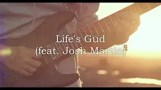 Life's Gud (feat. Josh Martin) Jesse Wormington | Official Music Video